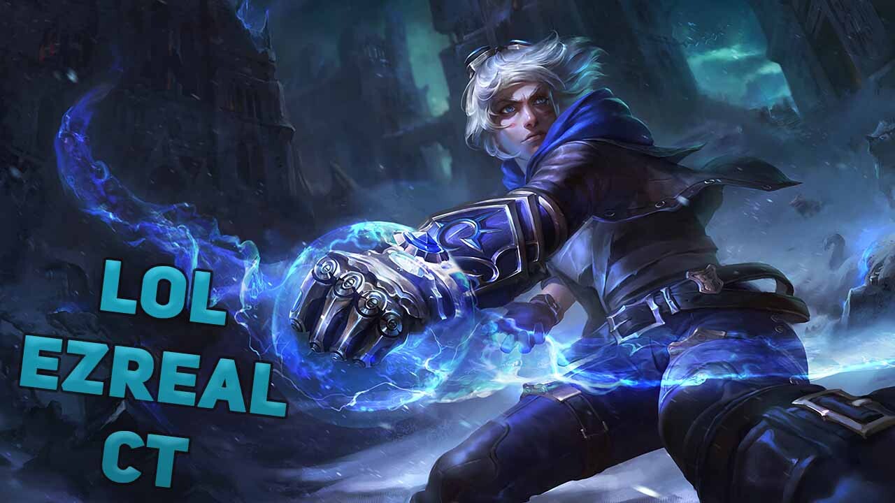 Ezreal CT 3 Ezreal CT
