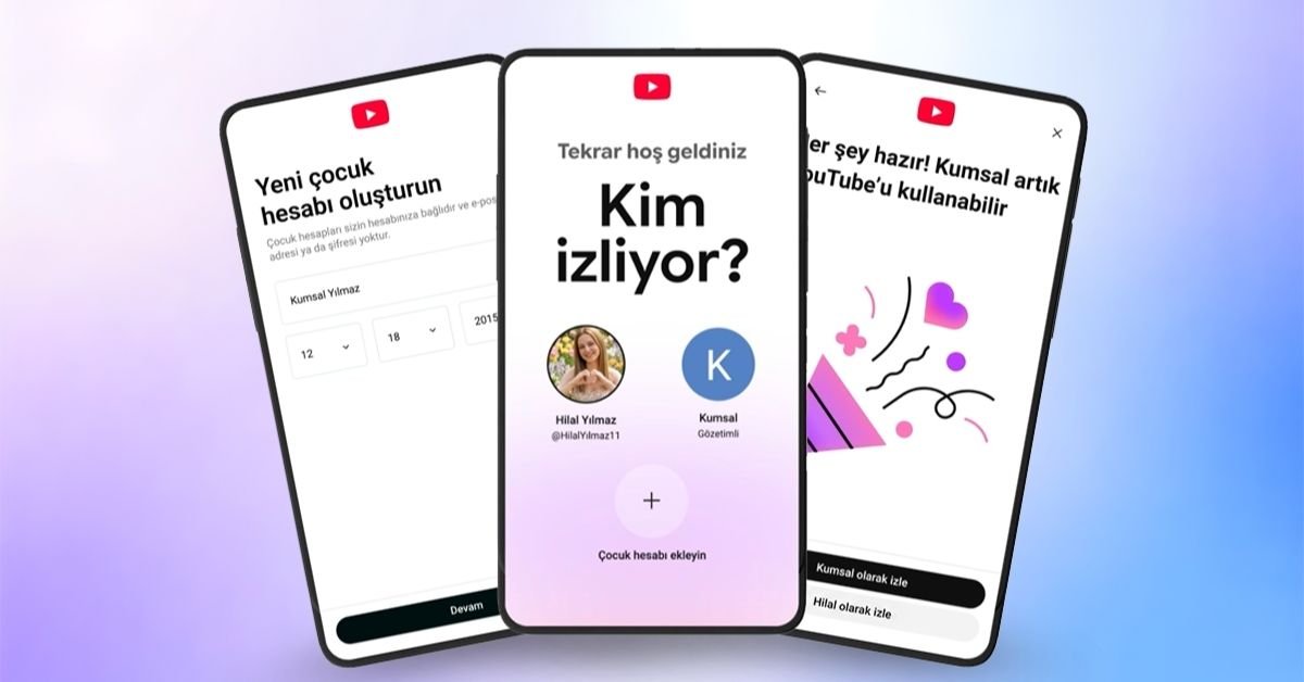 YouTube, Türkiye'de Gözetimli Çocuk Hesaplarını Kullanıma Sundu 37 YouTube, Türkiye'de Gözetimli Çocuk Hesaplarını Kullanıma Sundu